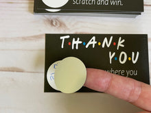 Load image into Gallery viewer, The One Where you Scratch Off and Win - Thank You Scratch Off Cards